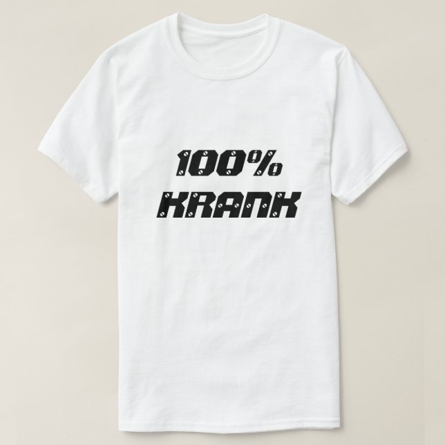 100 % Krank | 100 % sjuka T-shirt (Design framsida)