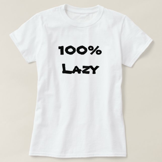 100 % lazy t shirt (Design framsida)