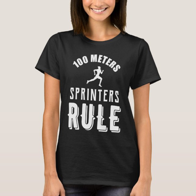 100 Meters Sprinters Rule T Shirt (Framsida)