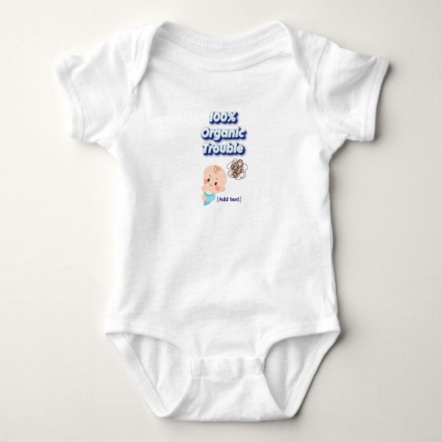 "100% Organic Trouble" Funny 3D Text Baby Bodysuit T Shirt (Framsida)