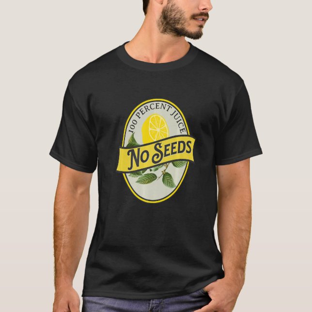 100 Percent Juice No Seeds Lemon Vasectomy Joke Hu T Shirt (Framsida)