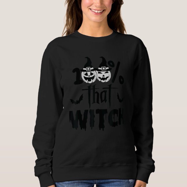 100 Percent That Witch Smile Pumpkin Dripping Text T Shirt (Framsida)