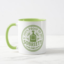 100% Proof of My Sobriety - Mug Mugg