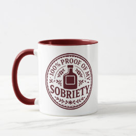 100% Proof of My Sobriety - Mug Mugg