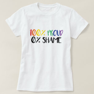 100 % proud noll % Shame T-Shirt