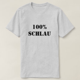 100 % Schlau | 100 % kur T Shirt