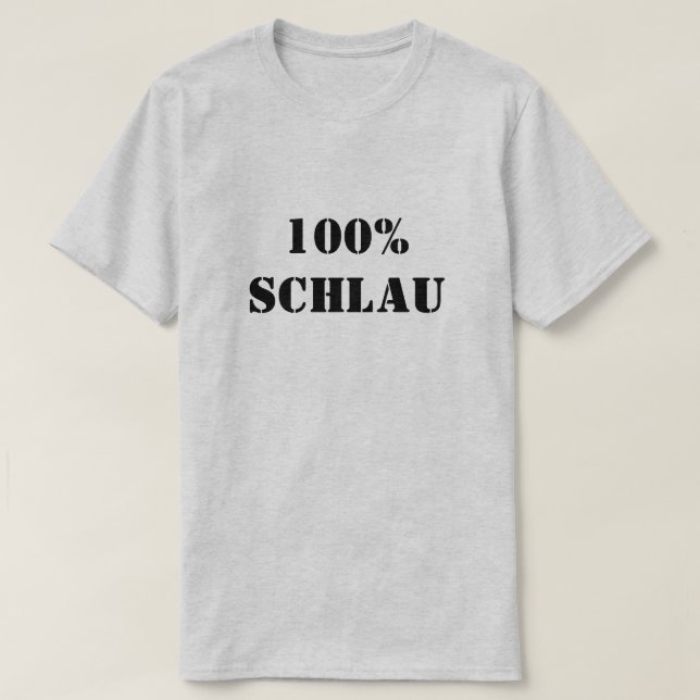 100 % Schlau | 100 % kur T Shirt (Design framsida)