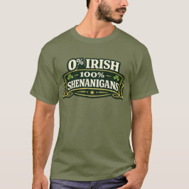 100% Shenanigans - St Patrick's Day T Shirt
