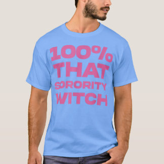 100 Sorority Witch Funny Apparel 4 T Shirt
