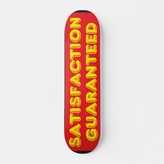 100 % tillfredsställelse garanterad skateboard (Framsida)