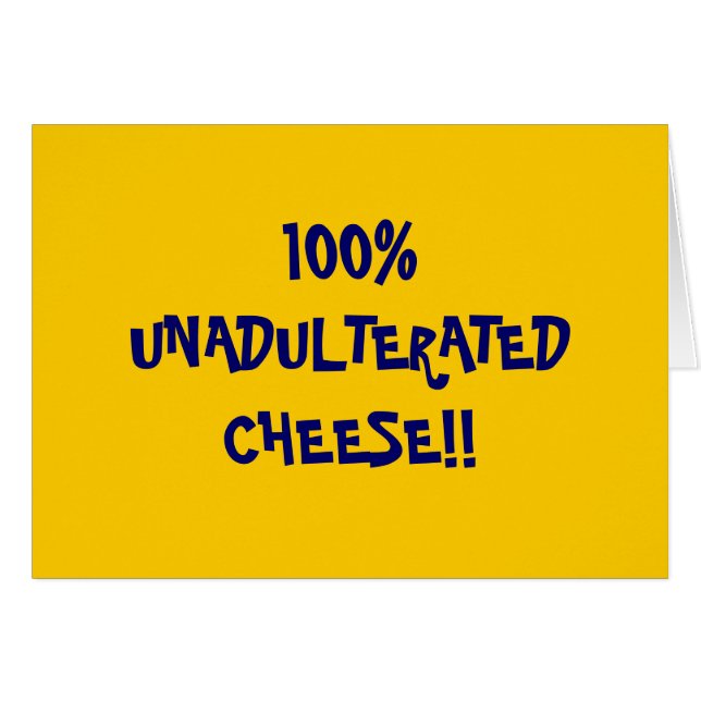 100%UNADULTERATEDCHEESE!! HÄLSNINGSKORT (Framsidan Horizontal)