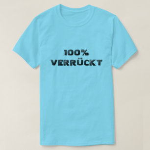 100 % verrückt 100 % galet t-shirt
