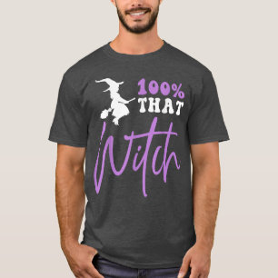 100 Witch Witchy Woman Witch Vibes Funny Hall T Shirt