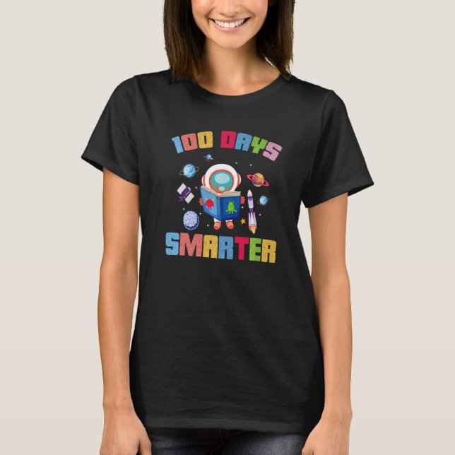 100th Day Of School 100 Days Smarter Space Astrona T Shirt (Framsida)