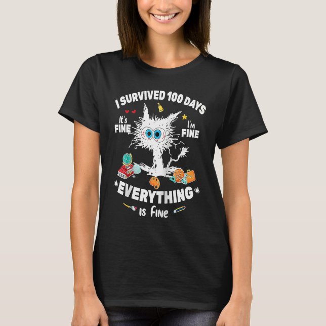 100th Day of School It's fine I'm fine everything  T Shirt (Framsida)