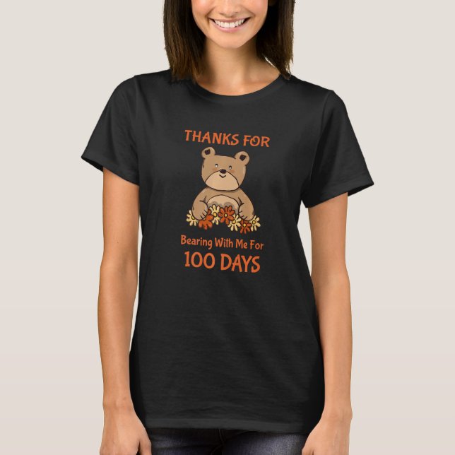 100th Day Of School Thanks For Bearning With Me Fo T Shirt (Framsida)