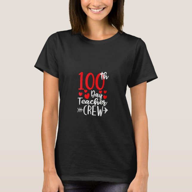 100th Day Teacher Crew Happy 100 Days Of School Te T Shirt (Framsida)