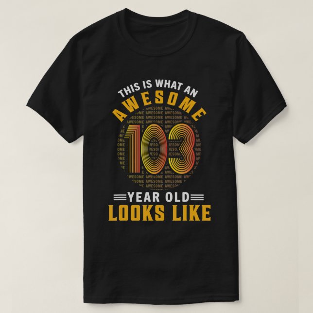 103:e födelsedagsgåvor 103 år gamla Fantastisk Ser T Shirt (Design framsida)