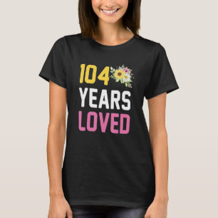 104 års ålder Födelsedag Mamma Grandma 104 år, upp T Shirt