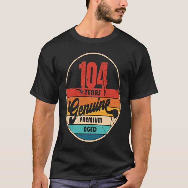 104:e födelsedagsidea Åldras 104 år gammal Äkta T Shirt (Framsida)