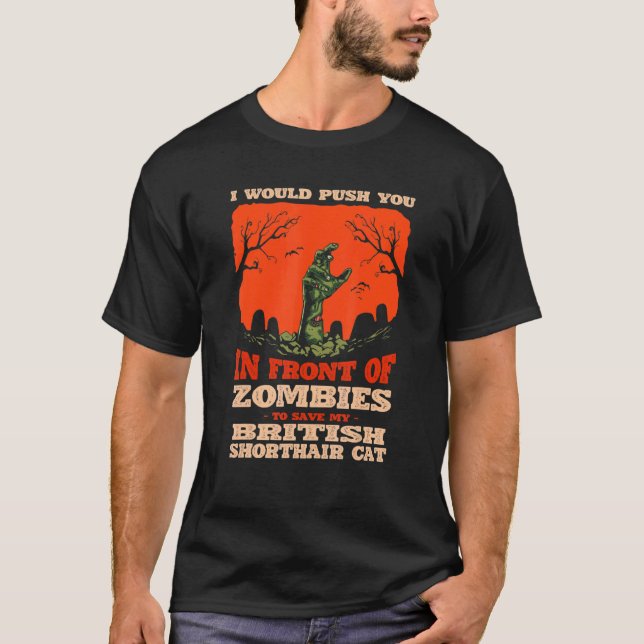 10548100068^Push You In Zombies To Save My British T Shirt (Framsida)