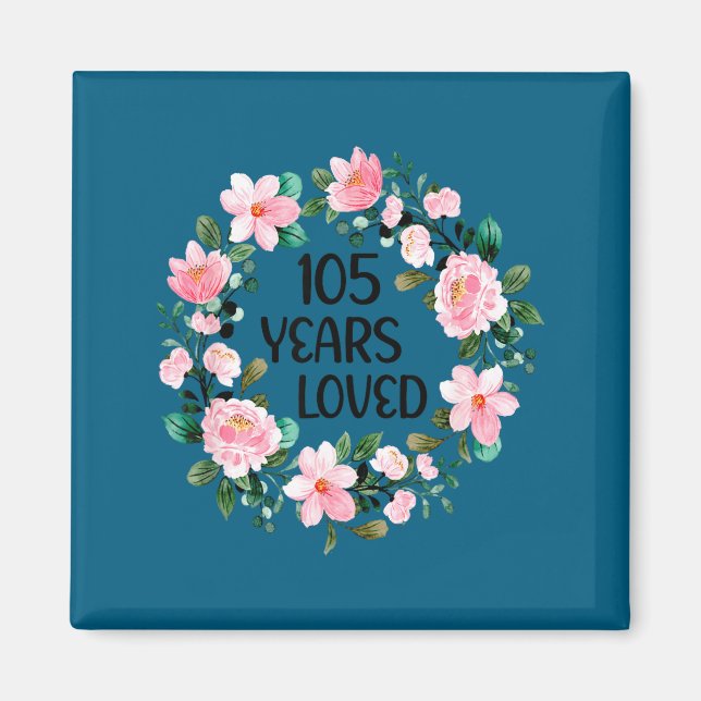105 Years Loved Women Men 105 Years Old Cool 105th Magnet (Framsidan)