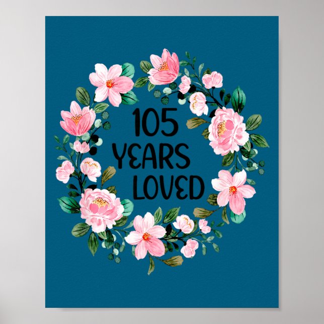 105 Years Loved Women Men 105 Years Old Cool 105th Poster (Framsidan)