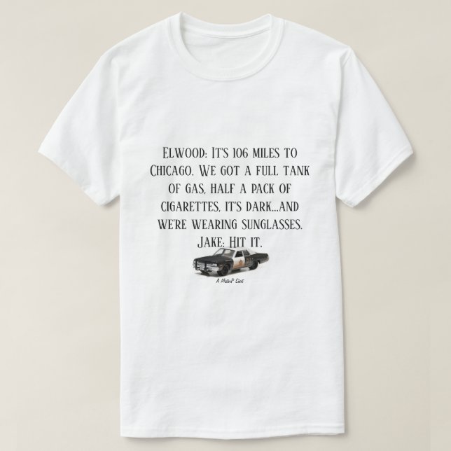 106 Miles To Chicago - A MisterP Shirt T Shirt (Design framsida)