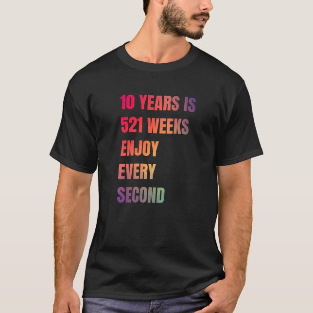 10 år är 521 veckor per sekund t shirt (Framsida)