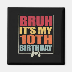 10-åriga Gamer Boy Bruh Det är min 10 B Magnet