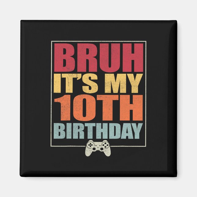 10-åriga Gamer Boy Bruh Det är min 10 B Magnet (Framsidan)