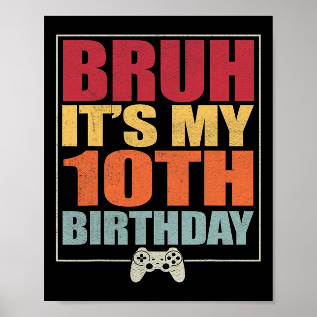 10-åriga Gamer Boy Bruh Det är min 10 B Poster (Framsidan)