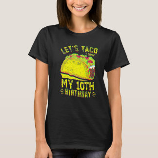 10-åriga Låt oss Taco-bout min 10:e födelsedagsboj T Shirt