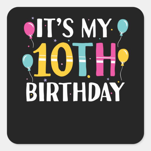 10 ÅRS Åldersgåva | Det är min tionde födelsedag Fyrkantigt Klistermärke (Framsida)