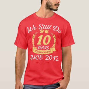 10:e Bröllop-årsdagen har vi fortfarande tio år på T Shirt