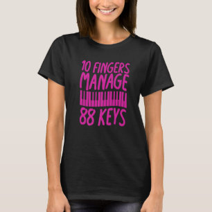 10 Finger Manage 88 Nycklar Piano Pianist Musician T Shirt