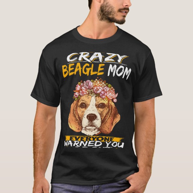 10 Jag är Crazy Beagle Mamma T Shirt (Framsida)