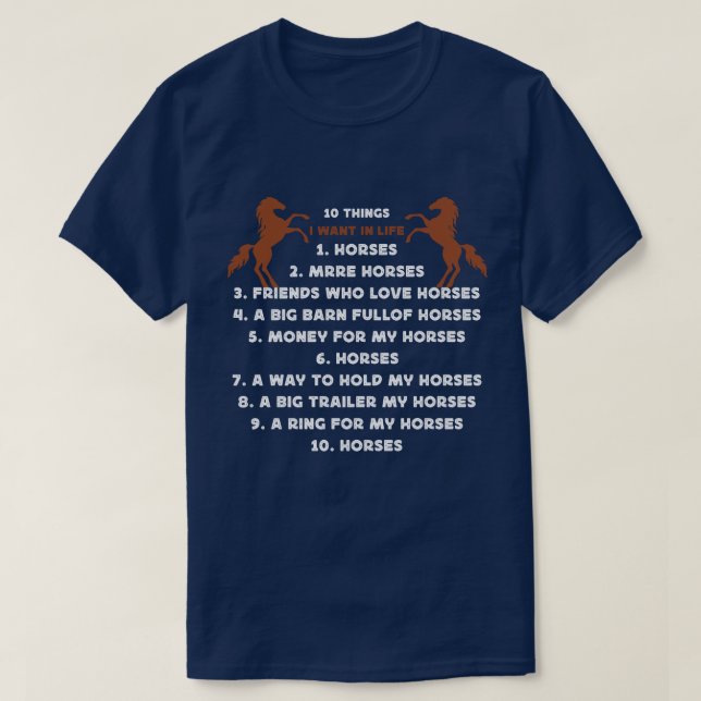 10 sak i vill ha fler hästar i livet t shirt (Design framsida)