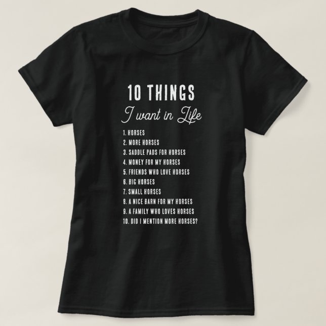 10 Sak jag vill ha i Life-Funny Horse Equestrian T Shirt (Design framsida)