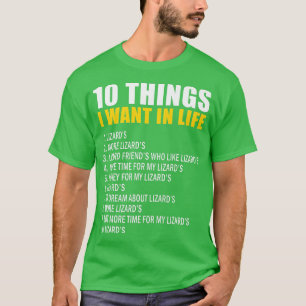 10 Sak jag vill ha i Lizard Bearded Dragon Liz T Shirt