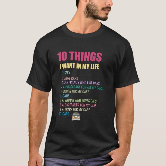 10 Sak jag vill ha i mitt liv med bil T Shirt (Framsida)