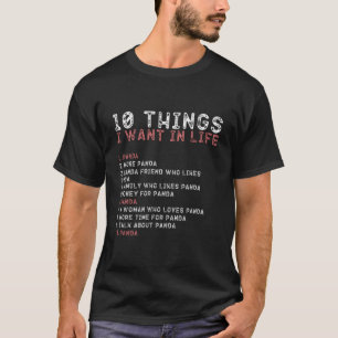 10 Sak jag vill ha i mitt liv... Panda Älskare me T Shirt