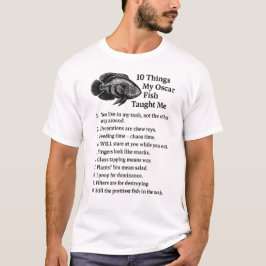 10 Sak Min Oscar Fish Taught Me - Lustigt Cichlid T Shirt