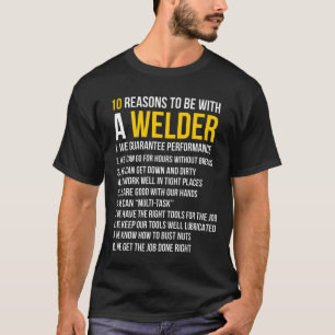 10 Skäl för att vara med en svetsare vid T-Shirt