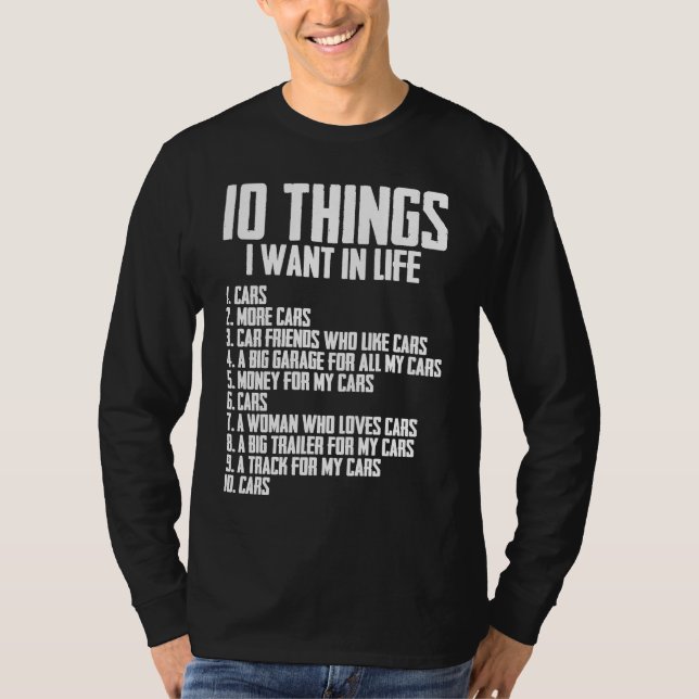 10 Things I Want in Life Car  Car Enthusiast T Shirt (Framsida)