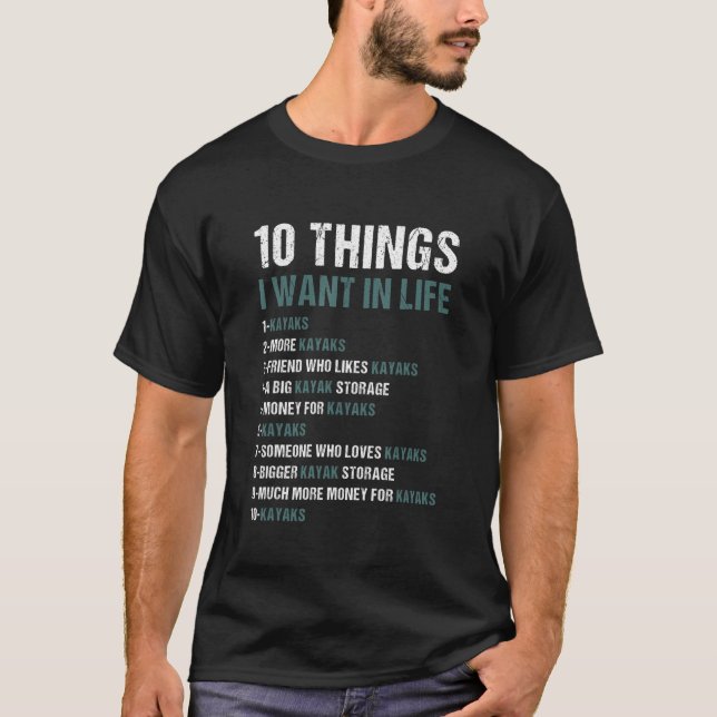 10 Things I Want In Life Whitewater Kayaking_1 T Shirt (Framsida)