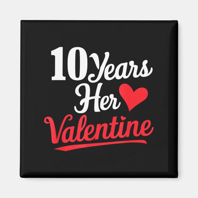 10 Years Her Valentine _ Anniversary Couples Valen Magnet (Framsidan)