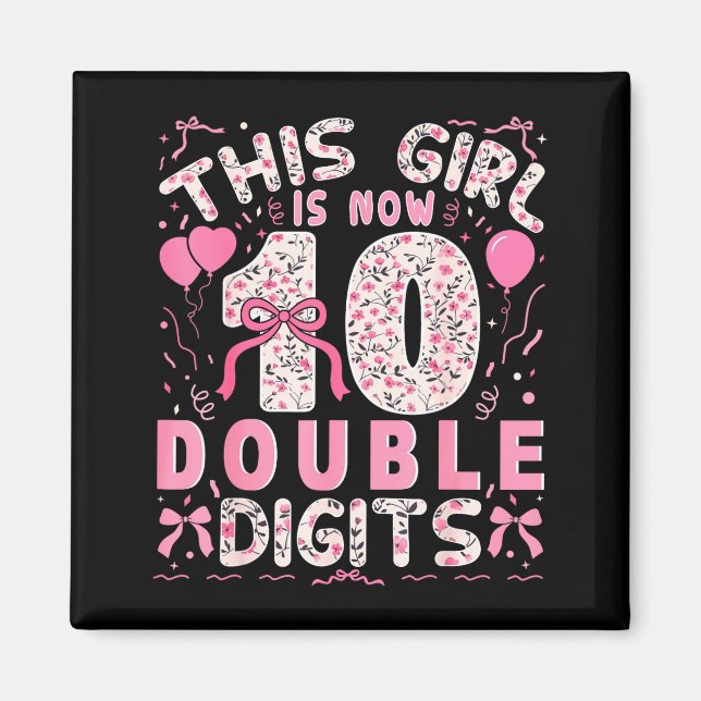 10th Birthday This Girl Is Now 10 Double Digits Co Magnet (Framsidan)