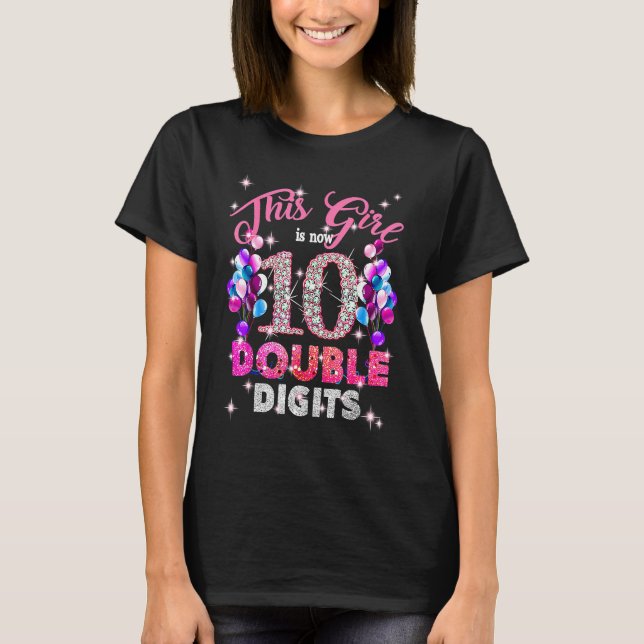 10th Birthday   This Girl Is Now 10 Double Digits T Shirt (Framsida)