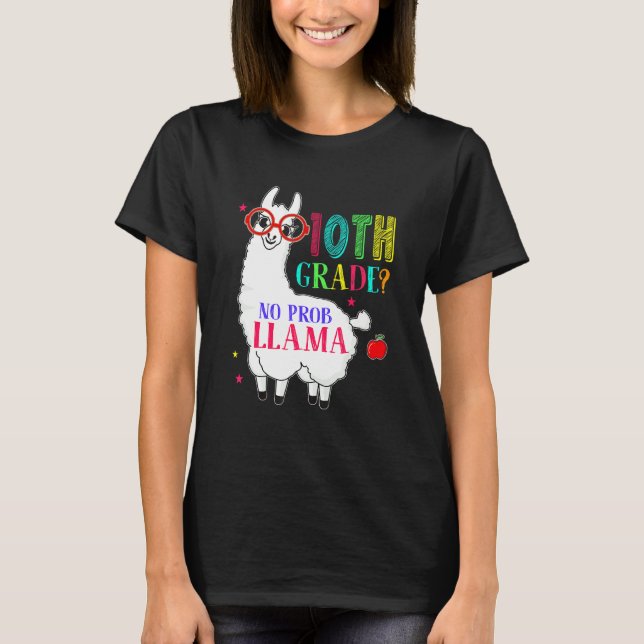 10th Grade No Prob Llama Aplaca Ten Grade Teacher  T Shirt (Framsida)
